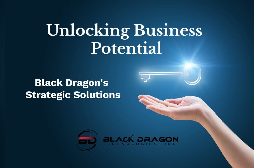 Start your journey to unlock business potential with Black Dragon's strategic solutions.